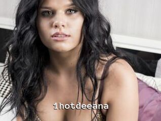 1hotdeeana
