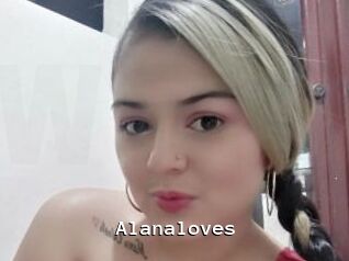Alanaloves