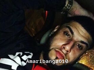 Amaribangz610