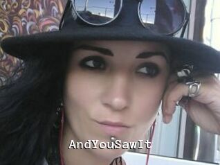 AndYouSawIt