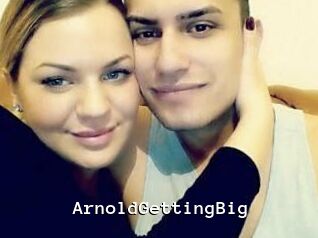ArnoldGettingBig