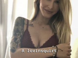 A_lovinsquirt