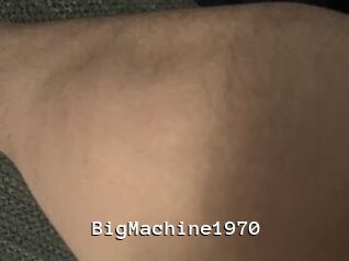 BigMachine1970