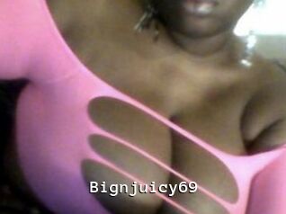 Bignjuicy69