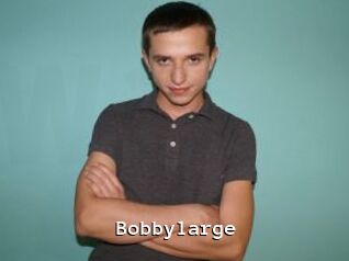 Bobbylarge