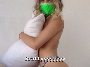 Brattyyyyyyyy