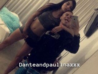 Danteandpaulinaxxx