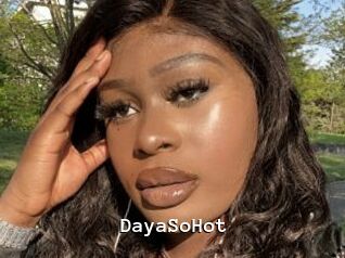 DayaSoHot