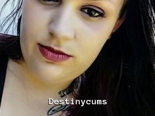 Destinycums