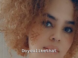 Doyoulikethat
