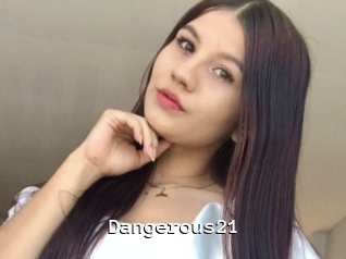 Dangerous21
