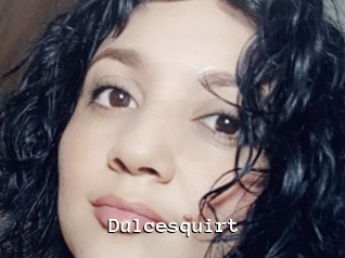 dulcesquirt Webcamsex Amateur
