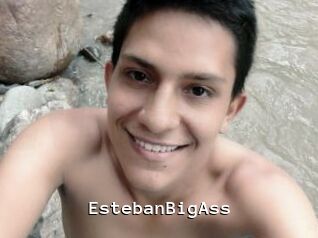 EstebanBigAss