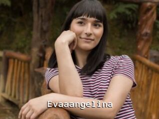Evaaangelina