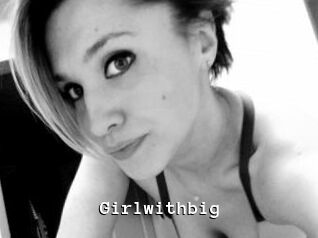 Girlwithbig