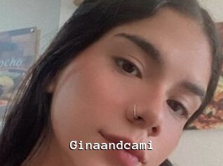 Ginaandcami
