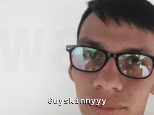 Guyskinnyyy