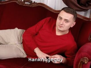 Hankhugeguy