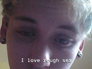 I_love_rough_sex