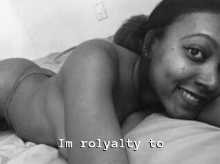 Im_rolyalty_to
