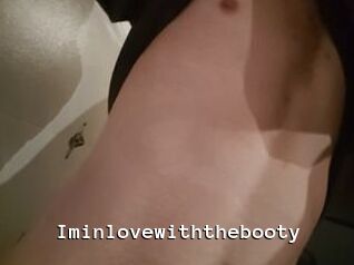 Iminlovewiththebooty