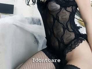 Idontcare