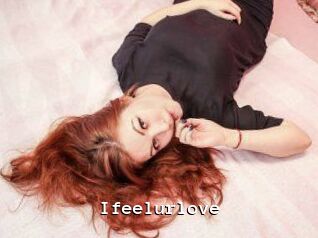 Ifeelurlove