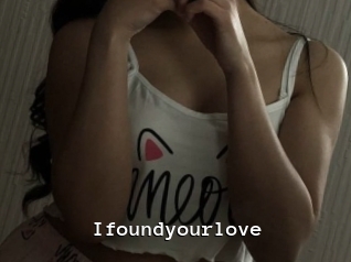 Ifoundyourlove