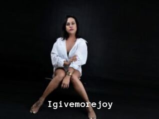 Igivemorejoy