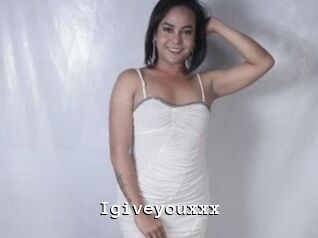 Igiveyouxxx