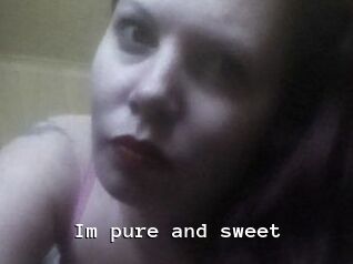Im_pure_and_sweet
