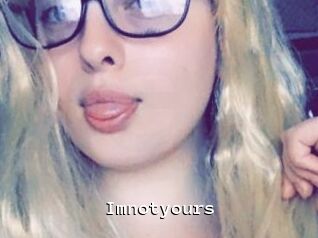 Imnotyours