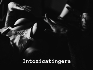 Intoxicatingera