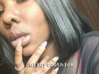 Juiicytoothick