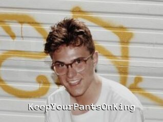 KeepYourPantsOnKing