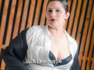 Kikaduque