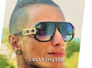 Lastking350