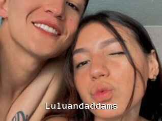 luluandaddams Webcamsex Amateur