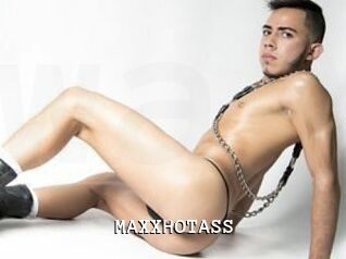 MAXXHOTASS