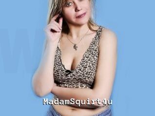 MadamSquirt4u Webcamsex Amateur
