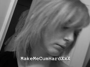 MakeMeCumHardXxX