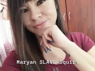 Maryan_SLAVE_Squirt Webcamsex Amateur