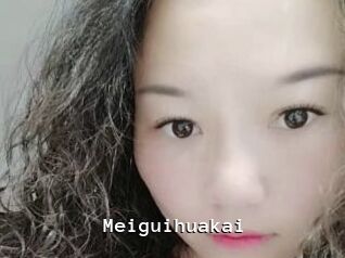 Meiguihuakai