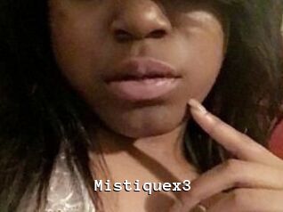 Mistiquex3