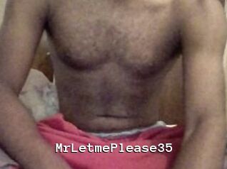 MrLetmePlease35