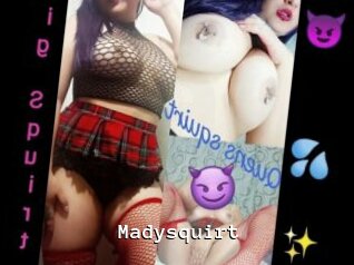 Madysquirt