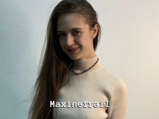 Maxinefrail
