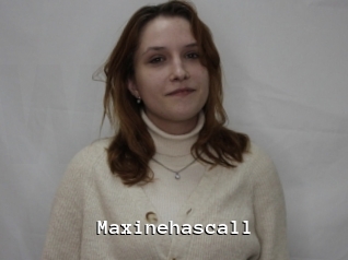Maxinehascall