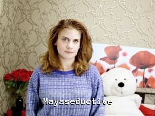 Mayaseductive