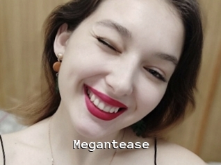 Megantease